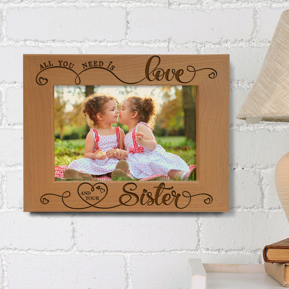 All You Need Is Love and Your Sister Wood Frame