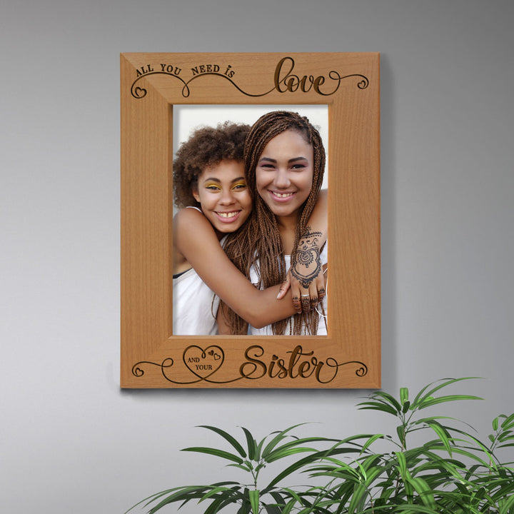 All You Need Is Love and Your Sister Wood Frame