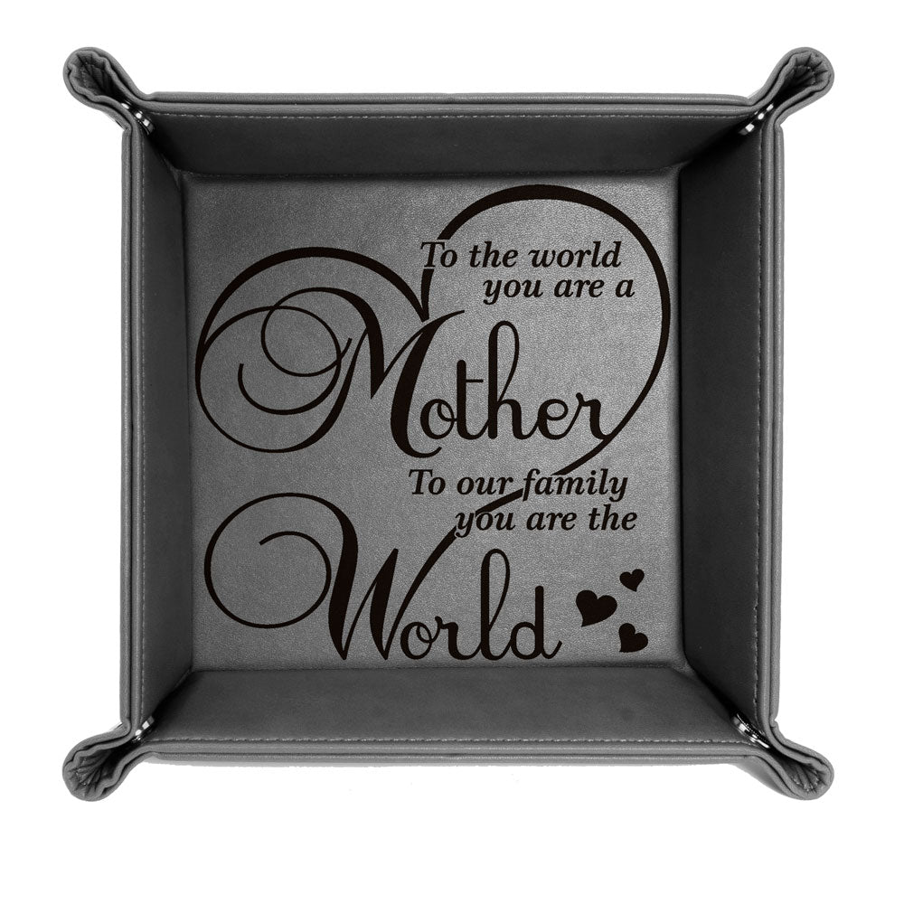 To The World You are a Mother Leather Tray