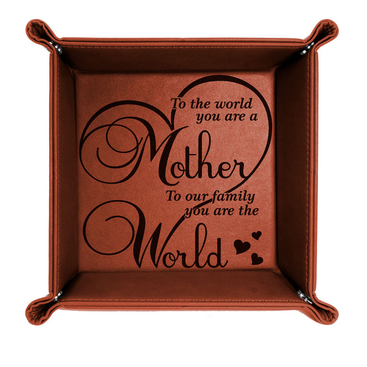 To The World You are a Mother Leather Tray